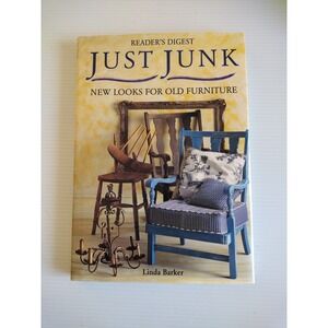 Reader's Digest : Just Junk New‎ Looks For Old Furniture by Linda Barker 1997/VG
